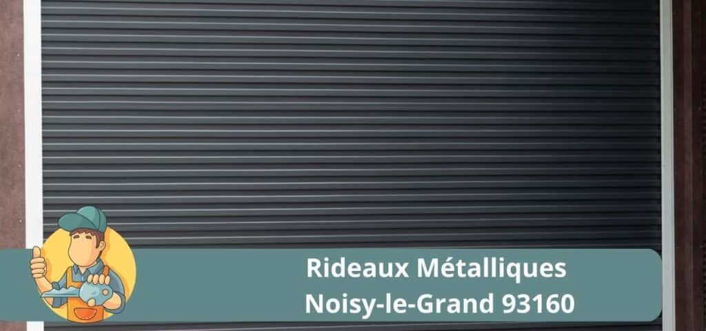 Dépannage et installation de Rideaux Métalliques Noisy-le-Grand 93160